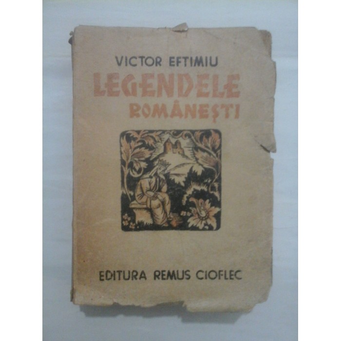 LEGENDELE ROMANESTI - VICTOR EFTIMIU LEGENDELE ROMANESTI - VICTOR EFTIMIU